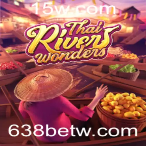 Descubra o Fascinante Jogo ThaiRiverWonders e a Plataforma 638bet